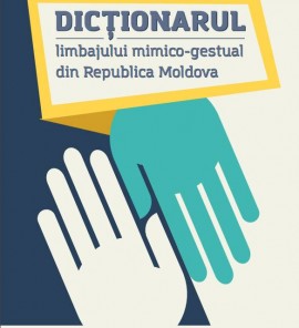 DICȚIONARUL limbajului mimico-gestual din Republica Moldova Image